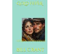 GOLD FEVER: DESIRE IN THE WILDERNESS