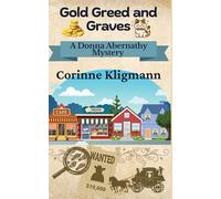Gold, Greed and Graves: A Donna Abernathy Mystery