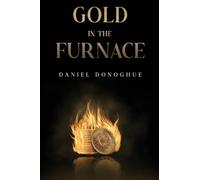Gold in the Furnace