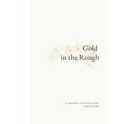 Gold in the Rough-An assortment of delectable poems