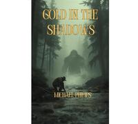 Gold in the Shadows: A story of discovery and kinship