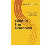 Gold in the Shadows: Unlocking Hidden Riches with Demonic Allies