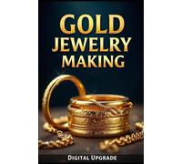 Gold Jewelry Making: How to Craft Stunning & Unique Pieces at Home