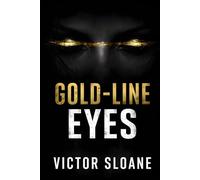 Gold-Line Eyes: A Dark Serial Killer Thriller with a Profiler Hunting a Ritual Killer