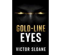 Gold-Line Eyes: A Dark Serial Killer Thriller with a Profiler Hunting a Ritual Killer