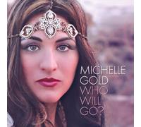 Gold, Michelle - Who Will Go?