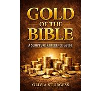 Gold of the Bible: A Scripture Reference Guide