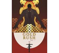 GOLD RUSH VOL . I: THE GREATEST GOLD SMUGGLER OF ALL TIME