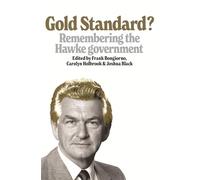 Gold Standard?: Remembering the Hawke Government