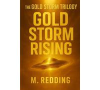 Gold Storm Rising: The Gold Storm Trilogy