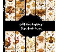 Gold Thanksgiving Scrapbook Paper, Fall Junk Journal Paper, Autumn Decorative Paper, DIY Projects, Origami, Collage Sheets, Decoupage Paper, 10 Designs, Double Sided