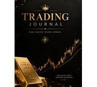 Gold Trading Journal: Daily Trade Log for XAUUSD Traders | Clear and easy | Forex Trading Journal for 1 month: Daily Trade Log for XAUUSD Traders: ... Risk Management, and Trading Performance