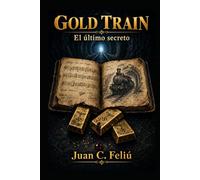 GOLD TRAIN: El último secreto