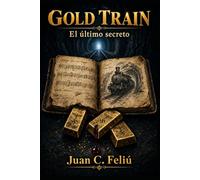 GOLD TRAIN: El último secreto