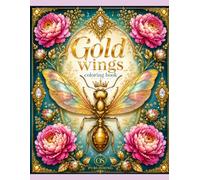 Gold Wings Coloring Book: Luxury Insects, Butterflies & Botanical Designs for Relaxation and Creativity