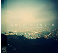 Gold & Youth - Beyond Wilderness