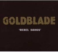 GOLDBLADE - REBEL SONGS