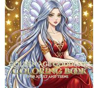 Golden Age Goddesses: Coloring Book For Adults and Teens For Relaxation and Vivid Emotions: Relax and unleash your inner artist and immerse yourself in the ethereal world of the Divine.