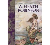 Golden Age Illustrations of W. Heath Robinson