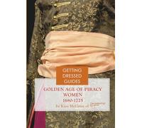 Golden Age of Piracy Women's Getting Dressed Guide for the years 1680-1725