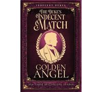 Golden Angel The Duke's Indecent Match (Tascabile) Indecent Dukes