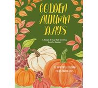 Golden Autumn Days: A Simple & Cozy Fall Coloring Book for Seniors