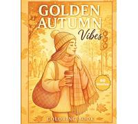 Golden Autumn Vibes - Coloring Book: 60 Motive・ Coloring Book