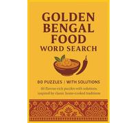 Golden Bengal Food Word Search 80 Puzzles with Solutions: 80 flavour-rich puzzles with solutions, inspired by classic home cooked traditions