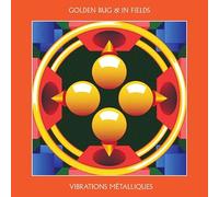 Golden Bug & In Fields - Vibrations Metalliques