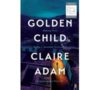 Golden child: From the Booker prize longlisted author of Love Forms
