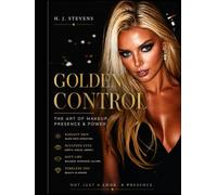 GOLDEN CONTROL: THE ART OF MAKEUP, PRESENCE AND POWER