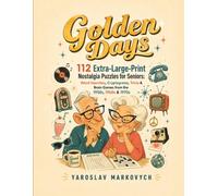 GOLDEN DAYS: 112 Extra-Large-Print Nostalgia Puzzles for Seniors: Word Searches, Cryptograms, Trivia & Brain Games from the 1950s, 1960s & 1970s