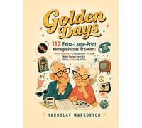 GOLDEN DAYS: 112 Extra-Large-Print Nostalgia Puzzles for Seniors: Word Searches, Cryptograms, Trivia & Brain Games from the 1950s, 1960s & 1970s