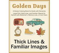 Golden Days: A Simple Coloring Book for Adults with Dementia