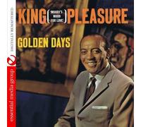 Golden Days (Digitally Remastered) by King Pleasure (2012-08-29)