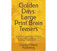 Golden Days: Large Print Brain Teasers: A Nostalgic Puzzle Book for Seniors with Word Search, Sudoku & Word Scramble Puzzles (Volume 1)