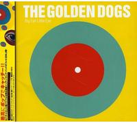 Golden Dogs - Big Eye Little Eye