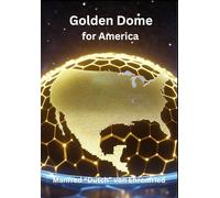 Golden Dome for America: A Layered Defense Shield