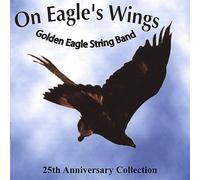 Golden Eagle String Band - On Eagle's Wings