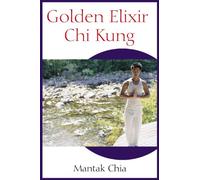 Mantak Chia Golden Elixir Chi Kung (Tascabile)