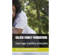 GOLDEN FAMILY FOUNDATIONS: marriage stability principles