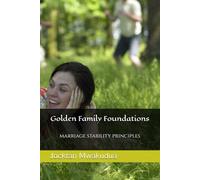 GOLDEN FAMILY FOUNDATIONS: marriage stability principles