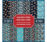 Golden Fish and Koi Carp Scrapbook Paper: Double-Sided Decorative Paper, Watercolor Style Fish Themed Pages With Seamless Patterns For Junk Journals, Collages, Scrapbooking, And Paper Craft