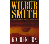 Golden Fox (The Courtneys of Africa) by Wilbur Smith (26-Mar-1990) Hardcover