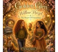 Golden Glen: Willow Hazel & The Heart of Friendship.