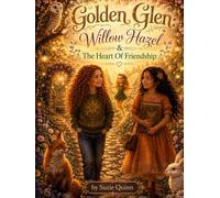 Golden Glen: Willow Hazel & The Heart of Friendship.
