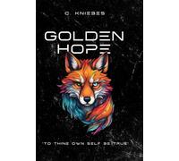 Golden Hope: To Thine Own Self Be True