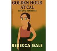 Golden Hour at Cal - Second Semester: When Growing Up Means Letting Go but Never Losing Your Sparkle