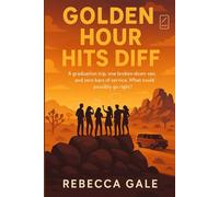 GOLDEN HOUR HITS DIFF: A graduation trip, one broken-down van, and zero bars of service. What could possibly go right?