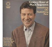 Golden Hour Of Max Bygraves (Something Old Something New)